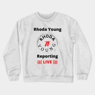 Rhoda Young Reporting Live Classic Crewneck Sweatshirt